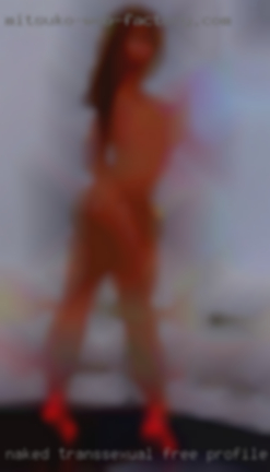 Naked transsexual free profile shemale.